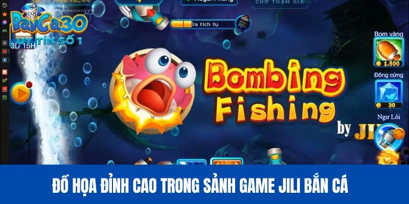 Đồ họa đỉnh cao trong sảnh game JILI bắn cá 